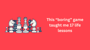 This “boring” game taught me 17 life lessons_Dennis_Yukot