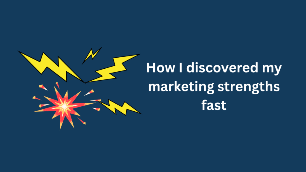 How I discovered my marketing strengths fast_Dennis_Yukot